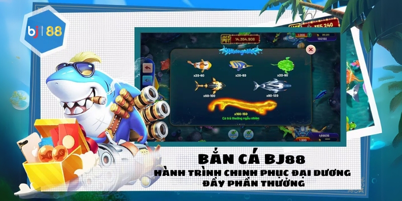Bắn Cá BJ88 – Hành Trình Chinh Phục Đại Dương Đầy Phần Thưởng 1 Bắn Cá BJ88